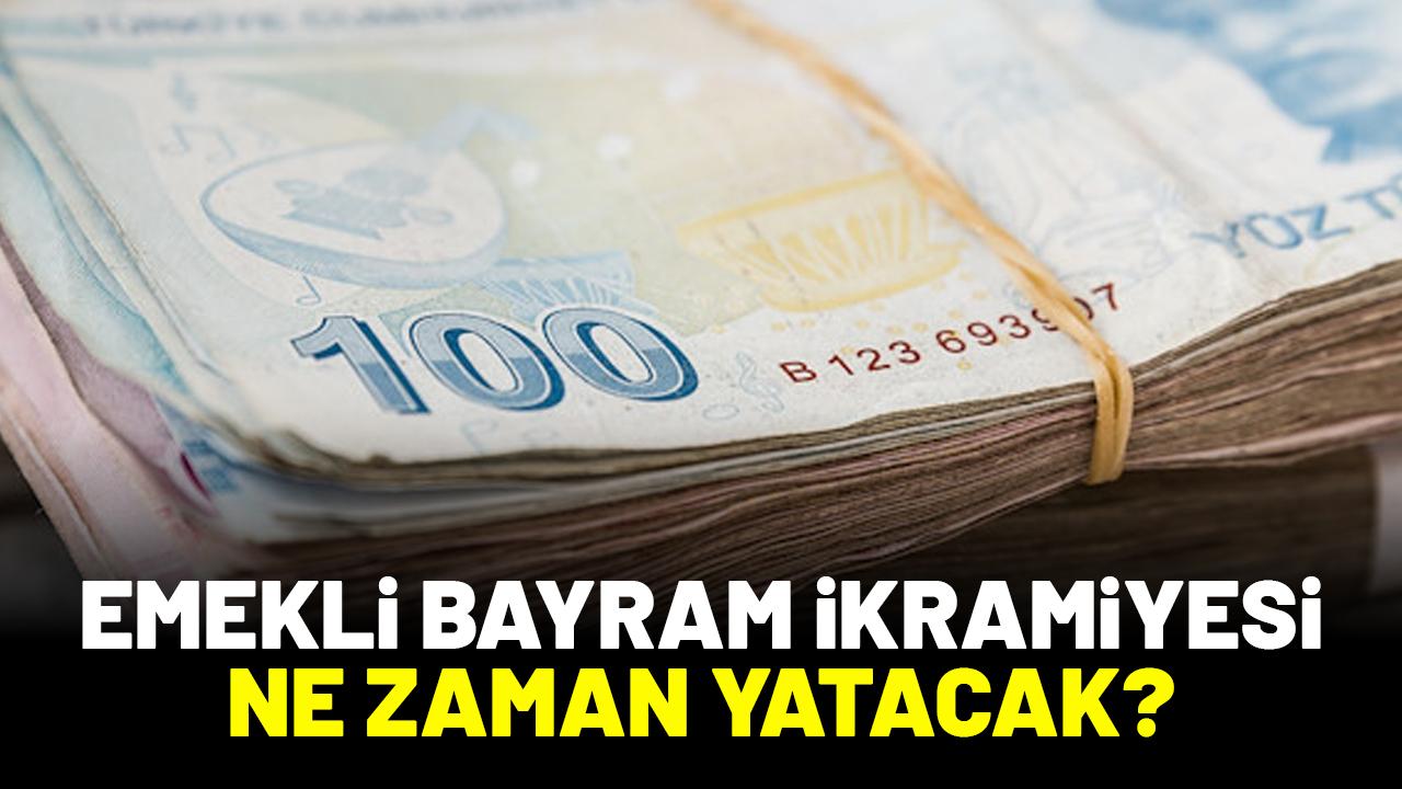 Emekli bayram ikramiyesi ne zaman yatacak 2026