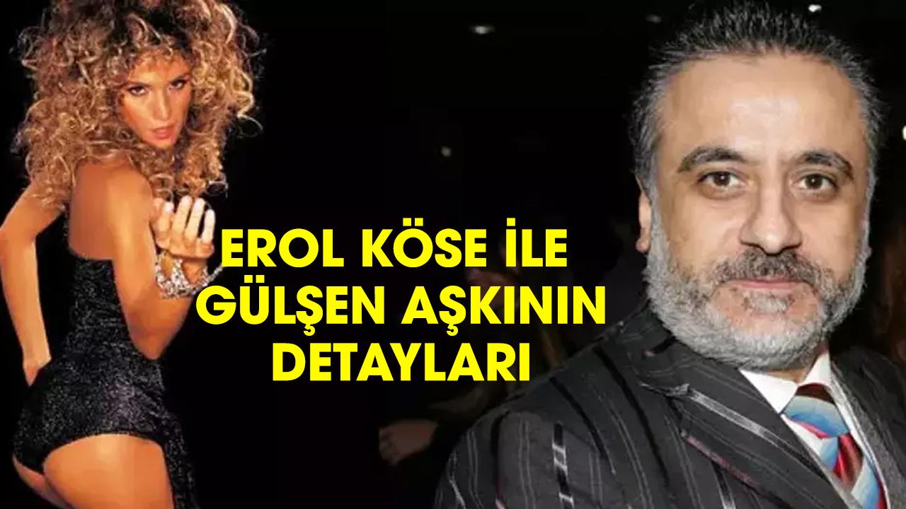 Erol Köse ile Gülşen aşkı!