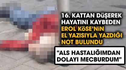 Erol Köse intihar mı etti? El yazısıyla bıraktığı not bulundu!