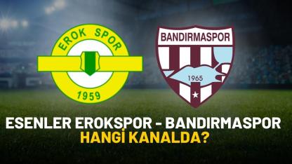 Esenler Erokspor Bandırmaspor hangi kanalda?