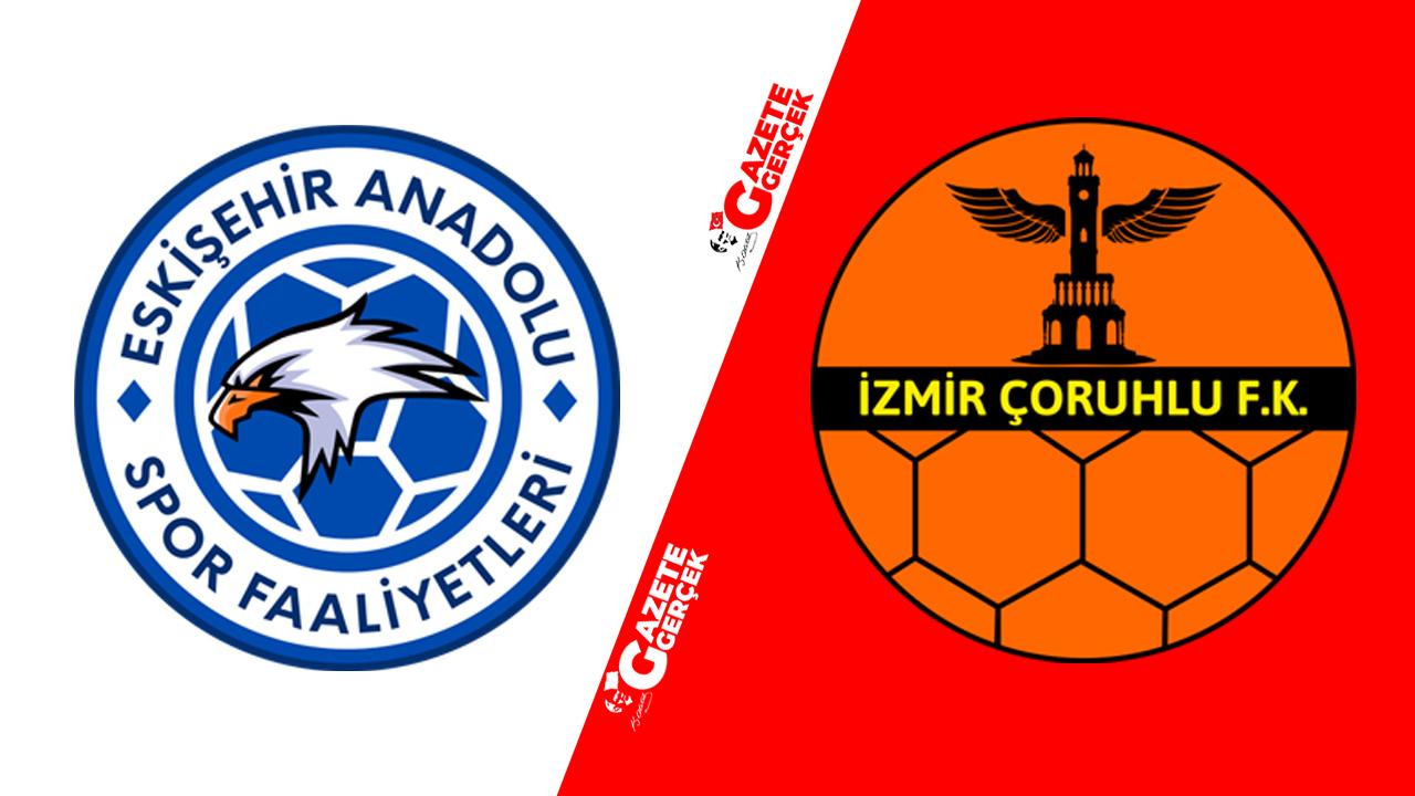 Eskişehir Anadolu - İzmir Çoruhlu Futbol Kulübü maçı saat kaçta, hangi kanalda?