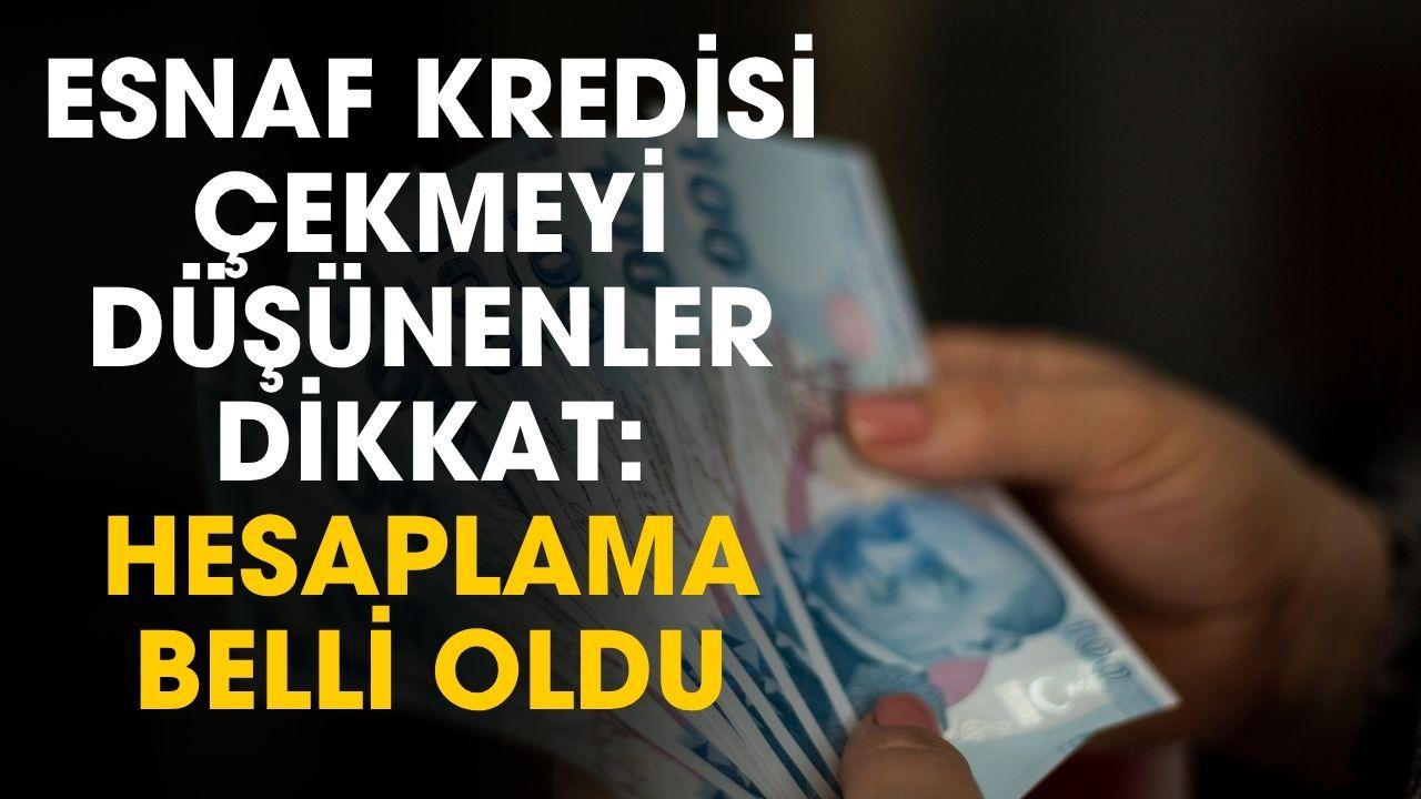 Esnaftan kredi çekmeyi düşünenler dikkat! Hesaplama belli oldu