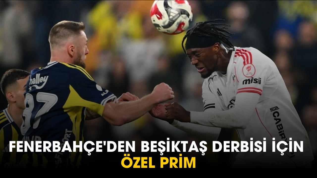 Fenerbahçe'den Beşiktaş derbisi için özel prim