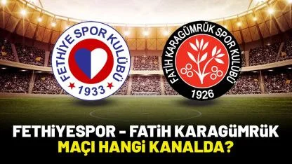 Fethiyespor Fatih Karagümrük maçı hangi kanalda?