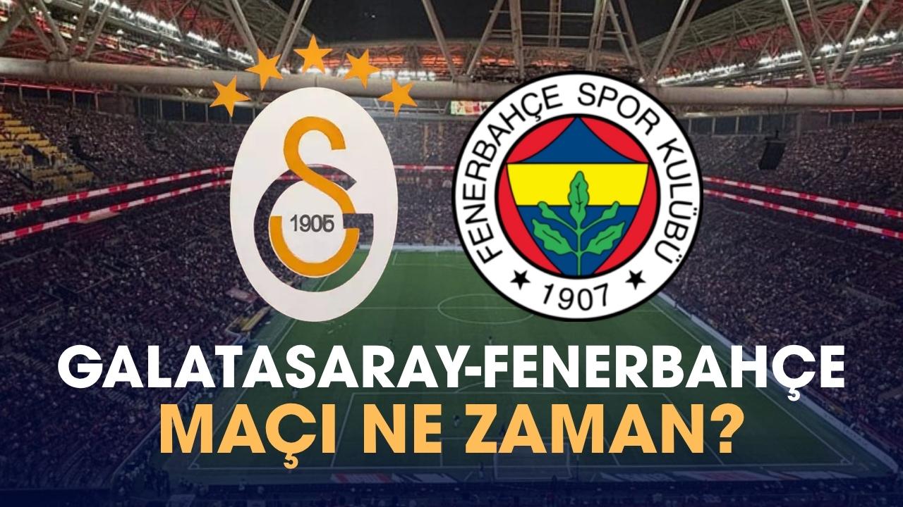 Galatasaray Fenerbahçe maçı ne zaman?