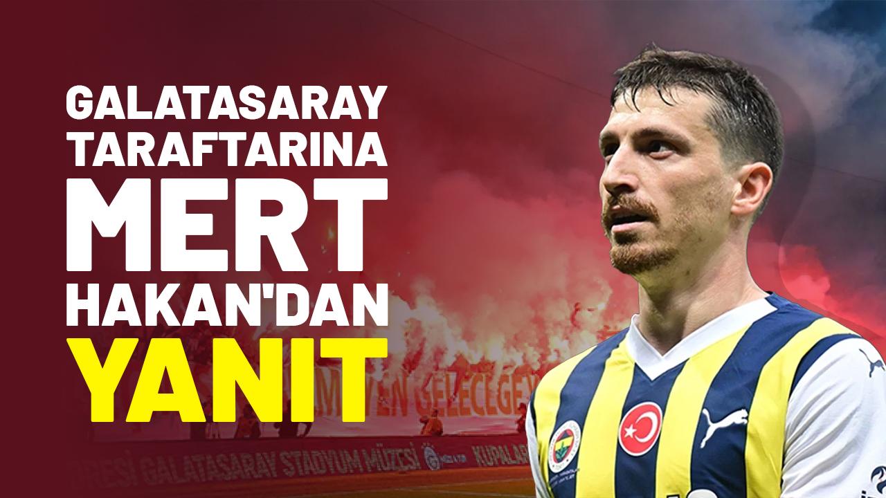 Galatasaray taraftarına Mert Hakan'dan yanıt