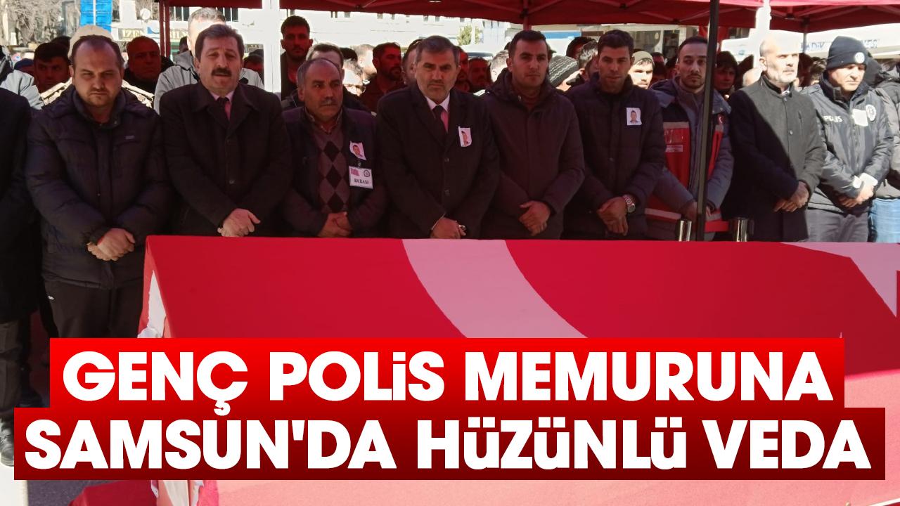 Genç polis memuruna Samsun'da hüzünlü veda