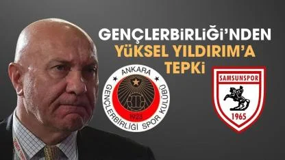 Gençlerbirliği'nden Yüksel Yıldırım'a tepki
