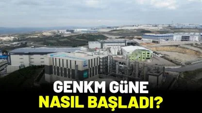 Gentaş Kimya GENKM güne nasıl başladı?