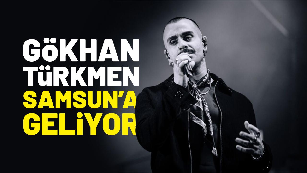 Gökhan Türkmen Samsun'a geliyor
