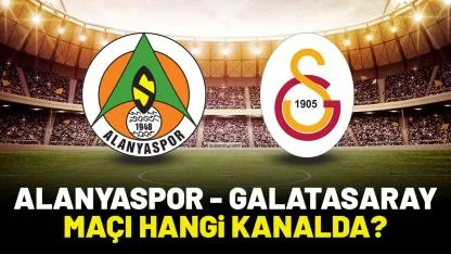 Gs maçı saat kaçta? Alanya Galatasaray maçı hangi kanalda izlenir?