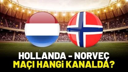 Hollanda Norveç maçı hangi kanalda izlenir?