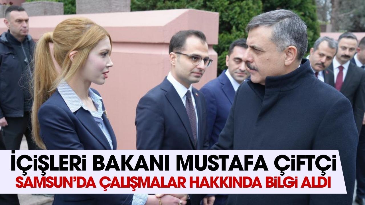 İçişleri Bakanı Mustafa Çiftçi Samsun'da