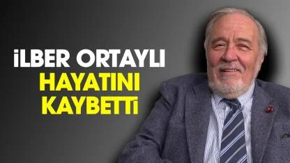 İlber Ortaylı hayatını kaybetti