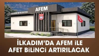 İlkadım AFEM afet bilincini artıracak