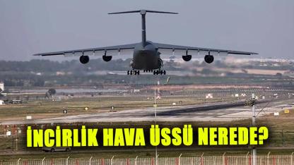 İncirlik Hava Üssü nerede?