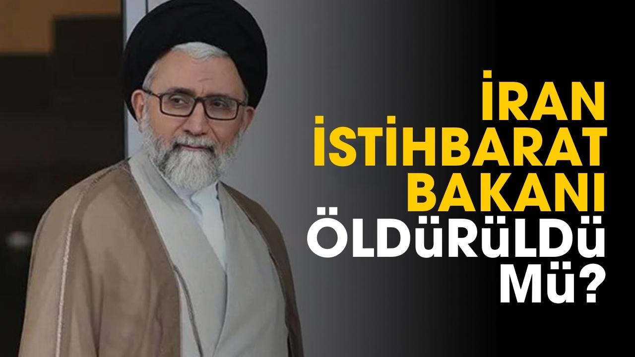 İran İstihbarat Bakanı öldürüldü mü?