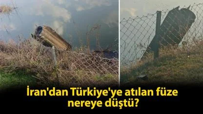 İran'dan Türkiye'ye atılan füze nereye düştü?
