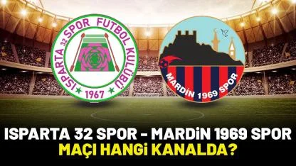 Isparta 32 Spor Mardin 1969 Spor maçı hangi kanalda yayınlanacak?