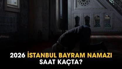 İstanbul bayram namazı saat kaçta?