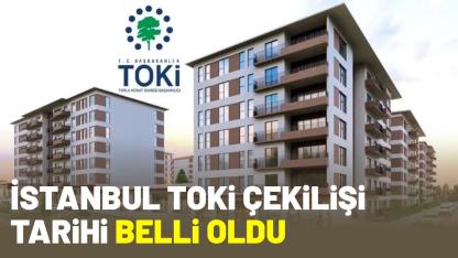 İstanbul'da TOKİ çekilişi tarihi belli oldu