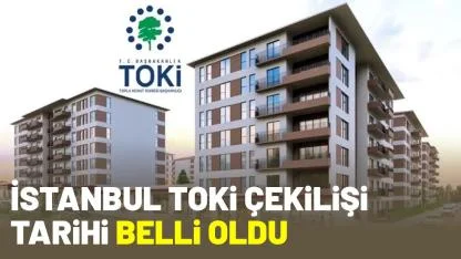 İstanbul'da TOKİ çekilişi tarihi belli oldu
