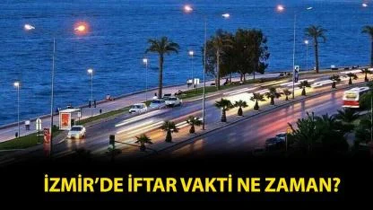 İzmir iftar saat kaçta, İzmir akşam ezanı ne zaman okunacak?