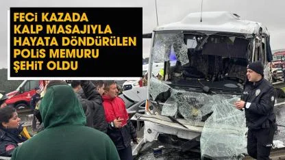 Kalp masajıyla hayata döndürülen polis memuru Mustafa Aydın şehit oldu!