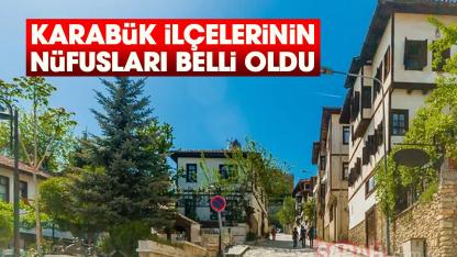 Karabük ilçelerinin nüfusları belli oldu