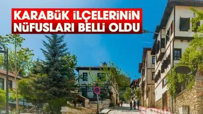 Karabük ilçelerinin nüfusları belli oldu