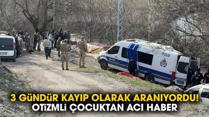 Kayıp oalrak aranan 8 yaşındaki otizmli Fırat Can Temel'den acı haber geldi