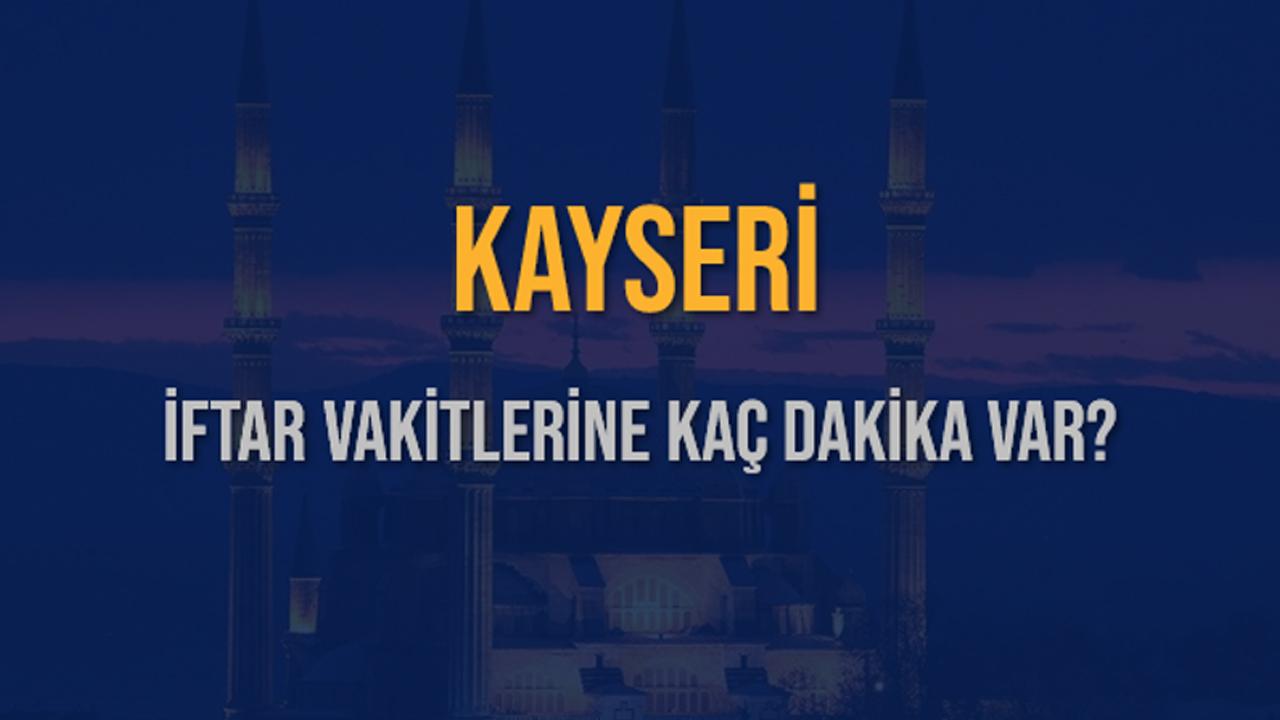 Kayseri'de 3 mart salı iftar saati kaçta?