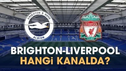 Brighton Liverpool maçı hangi kanalda izlenir?