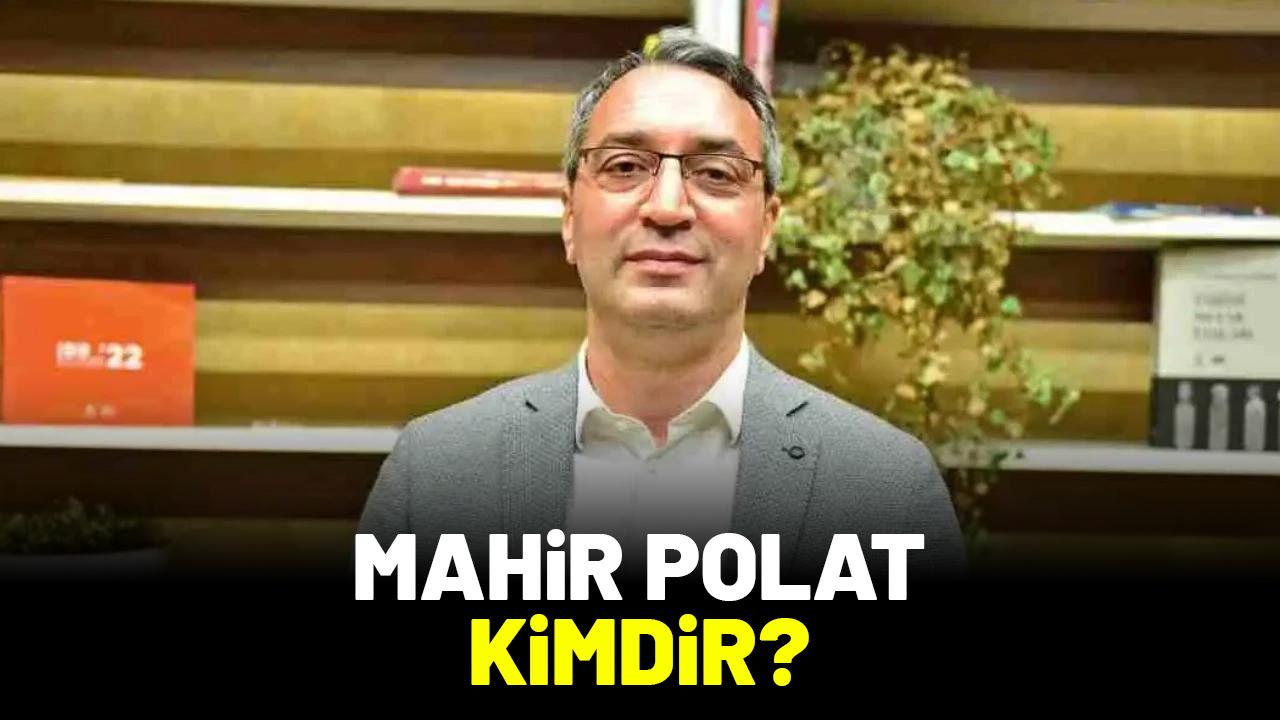 Mahir Polat kimdir?