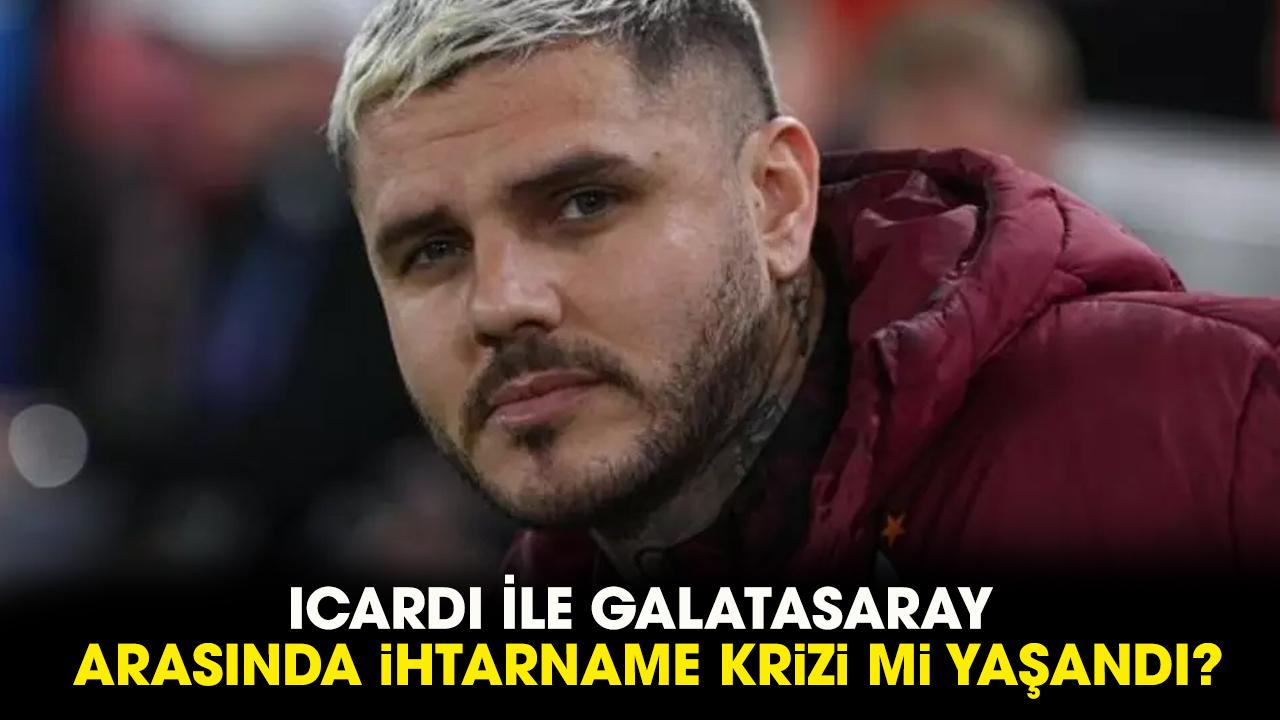 Mauro Icardi ihtarname mi gönderdi?