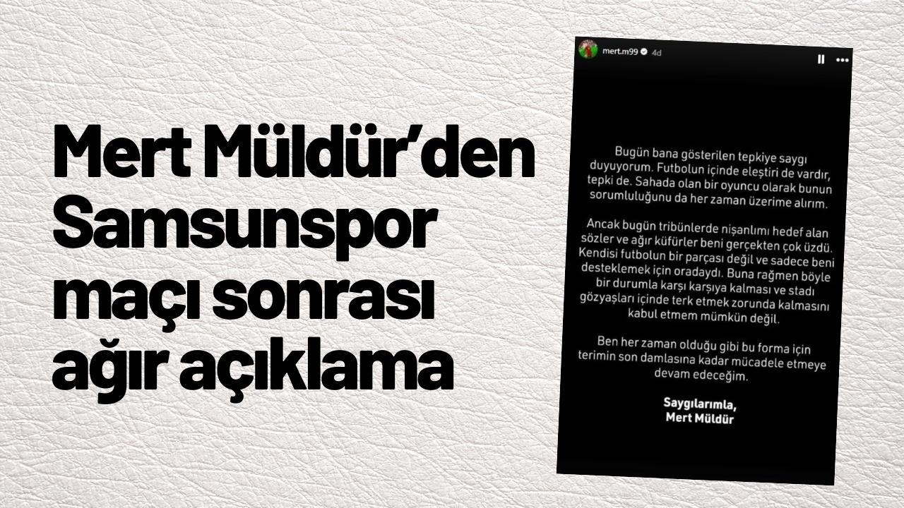 Mert Müldür’den Samsunspor maçı sonrası ağır açıklama