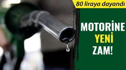 Motorine yeni zam! 80 liraya dayandı