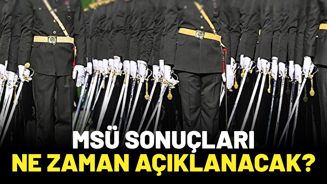 MSÜ sonuçları ne zaman açıklanacak?