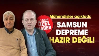 Mühendisler açıkladı: Samsun depreme hazır değil!