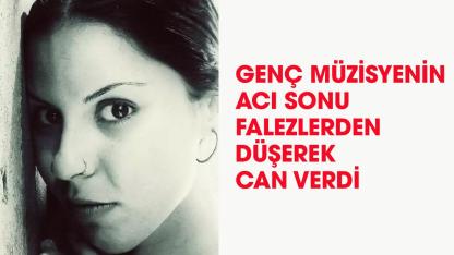 Müzisyen Gizem İşken'n acı sonu! Falezlerden düşerek öldü