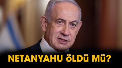 Netanyahu öldü mü?