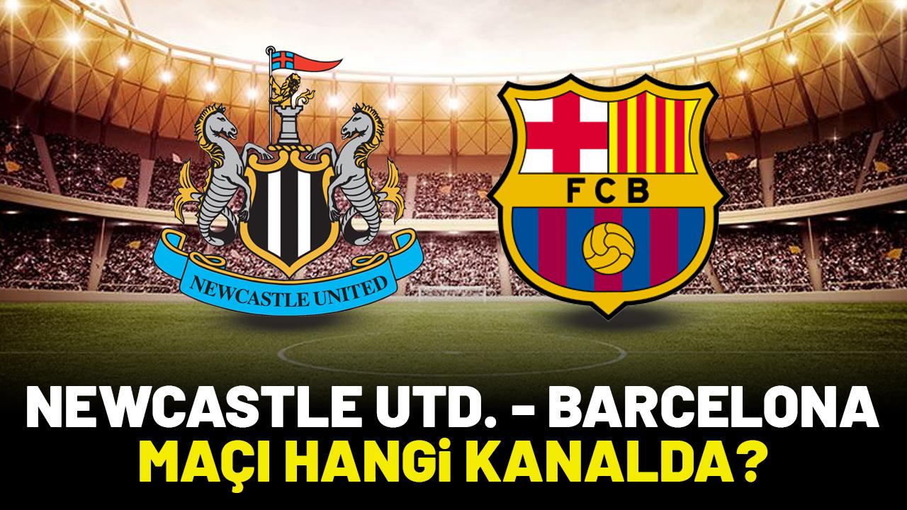 Newcastle United Barcelona maçı nereden izlenir?