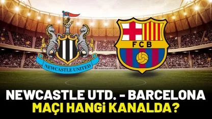 Newcastle United Barcelona maçı nereden izlenir?