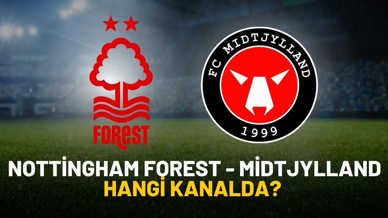 Nottingham Forest Midtjylland maçı nereden izlenir?