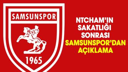 Ntcham’ın sakatlığı sonrası Samsunspor’dan açıklama