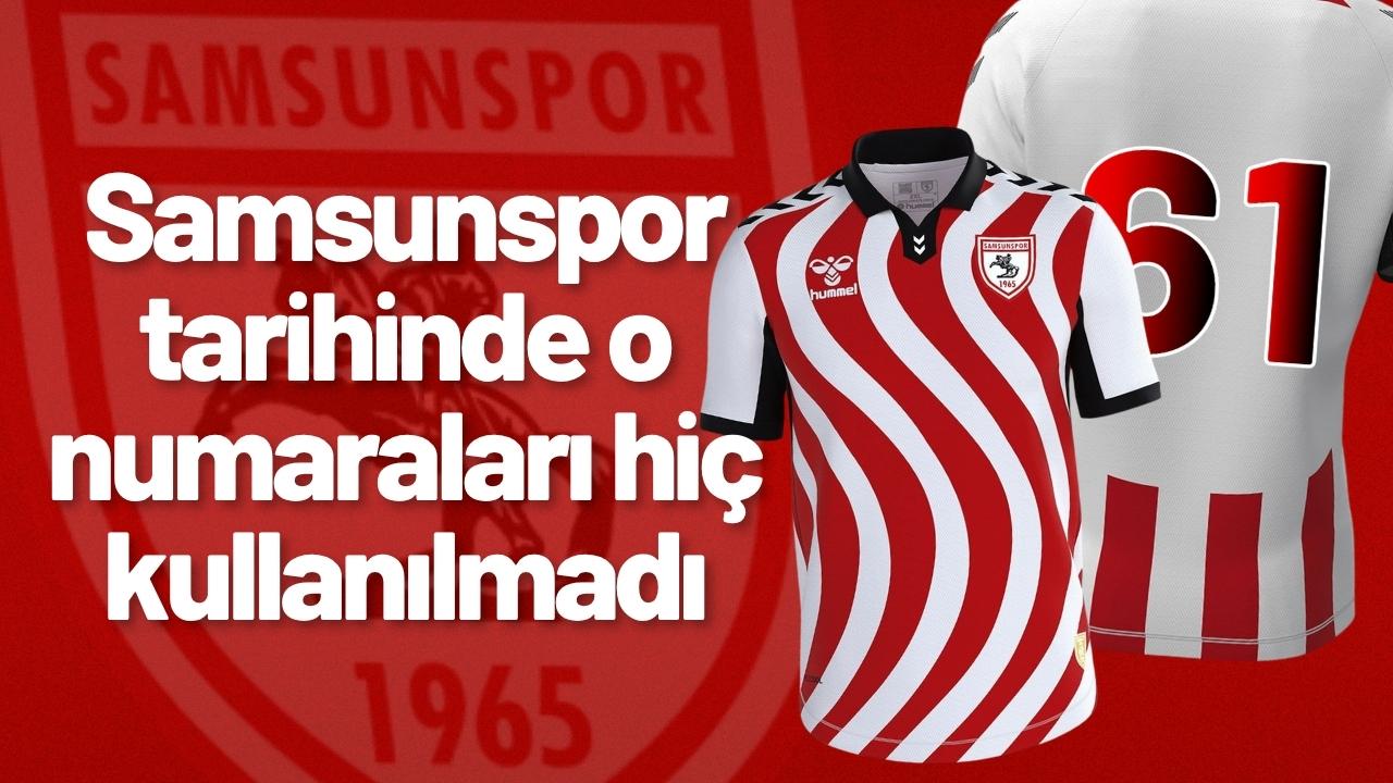 O numaralar Samsunspor'da giyilmedi