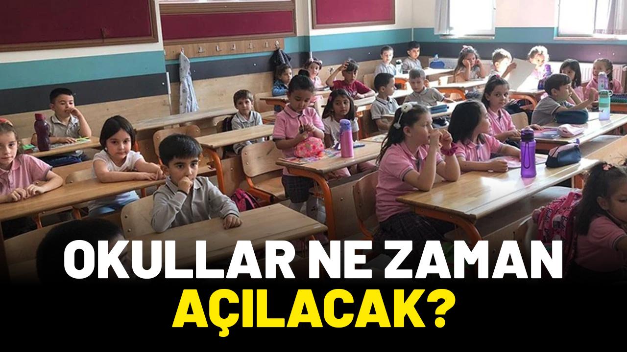 Okullar ne zaman açılıyor?