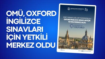 OMÜ, Oxford İngilizce Sınavları için yetkili merkez oldu