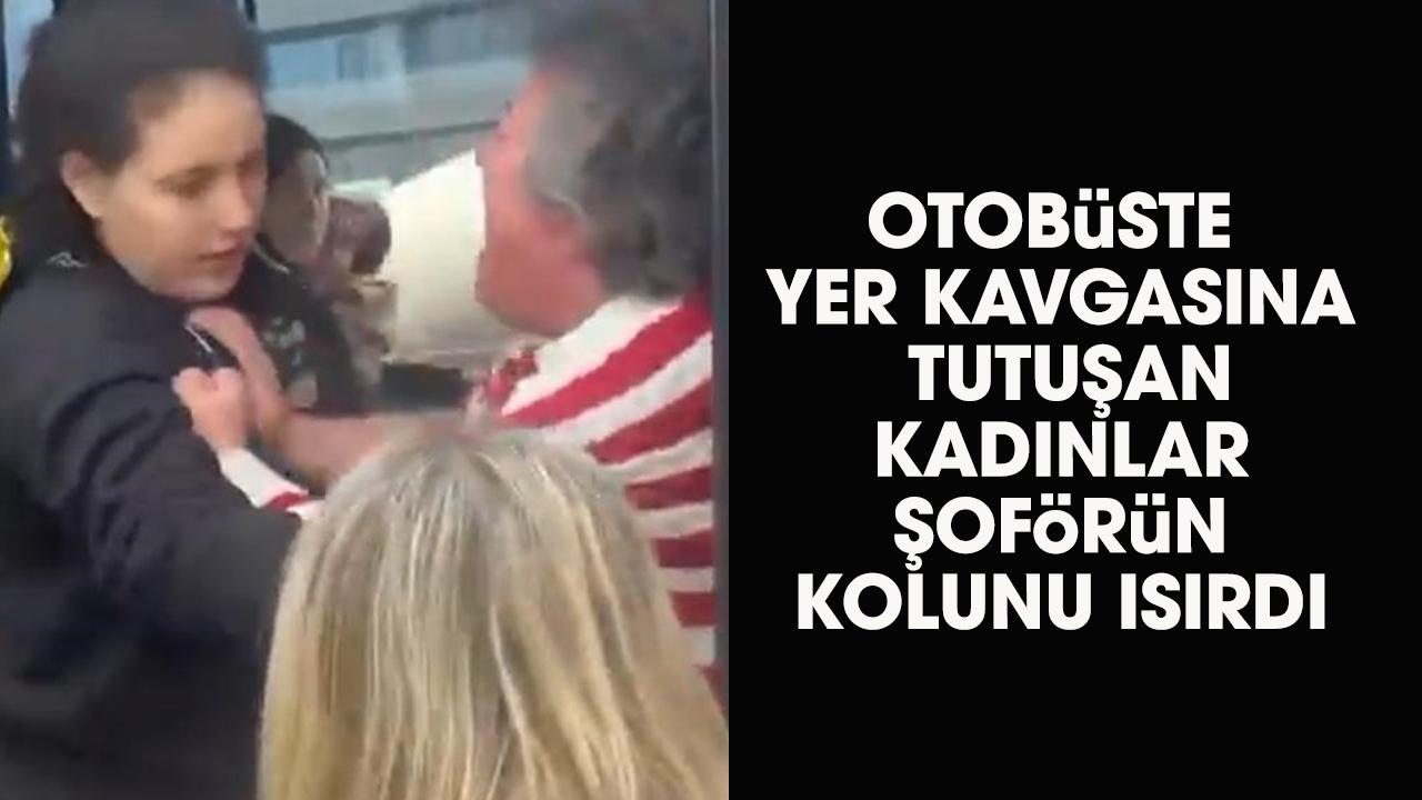 Otobüste yer kavgasına tutuşan kadınlar şoförün kolunu ısırdı