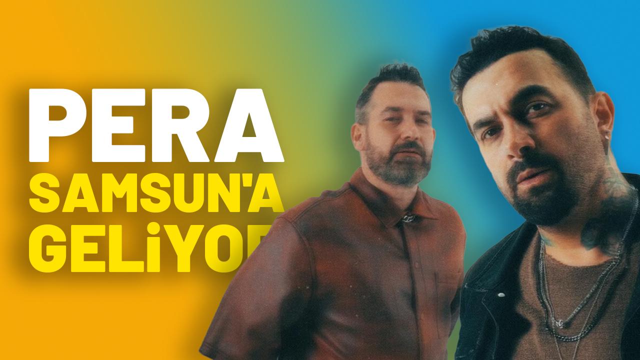 Pera Samsun'a geliyor